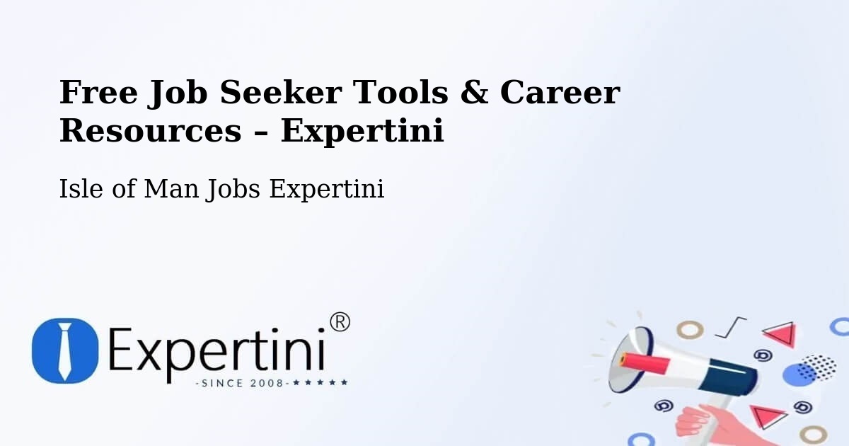 Free Job Seeker Tools & Career Resources – Port Saint Mary - Port Saint Mary, Isle of Man Jobs Expertini